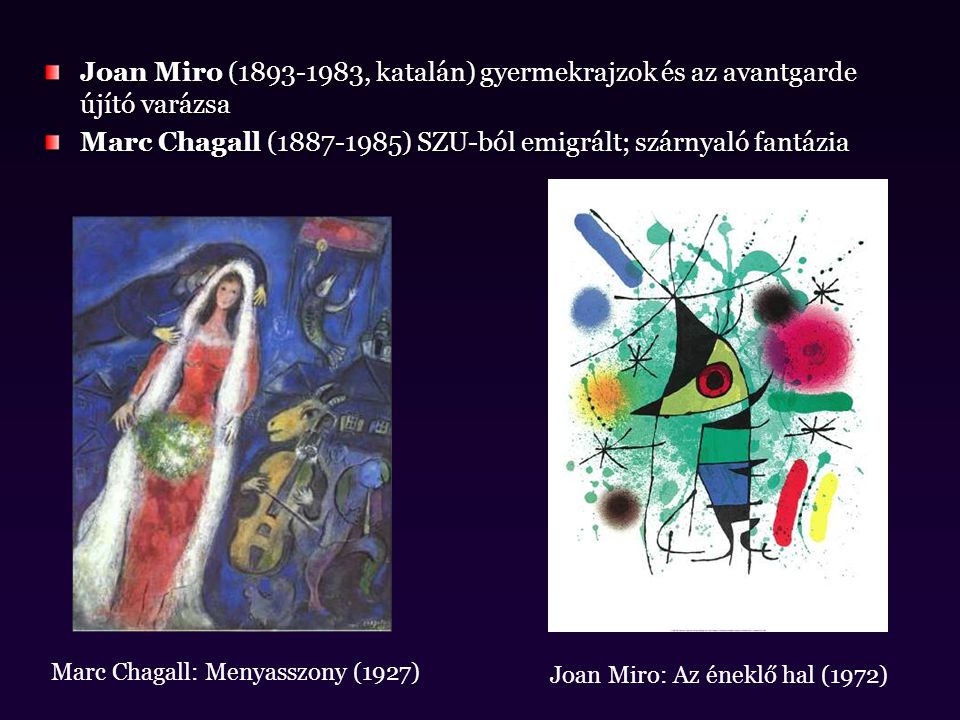 Marc Chagall ( ) SZU-ból emigrált; szárnyaló fantázia