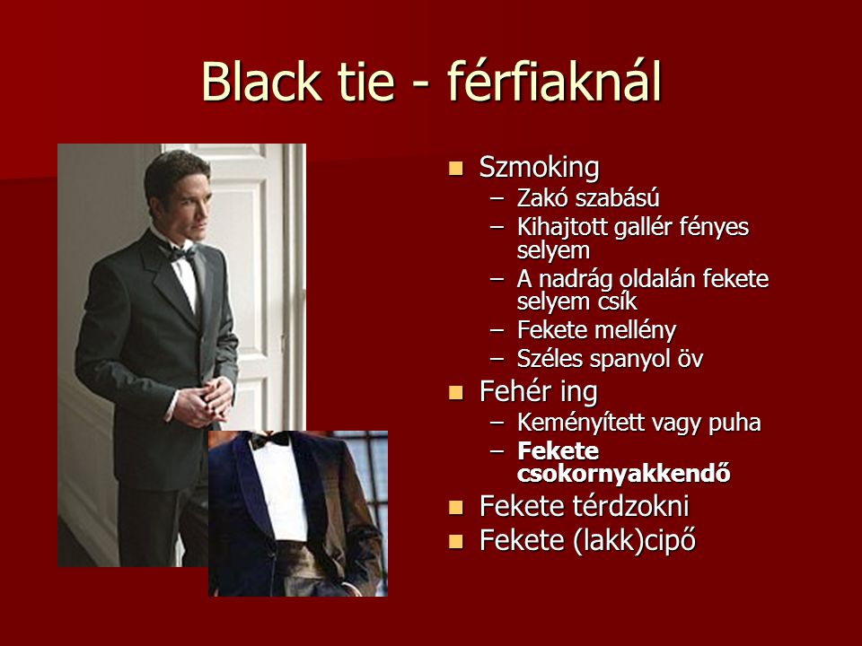 Black tie - férfiaknál Szmoking Fehér ing Fekete térdzokni