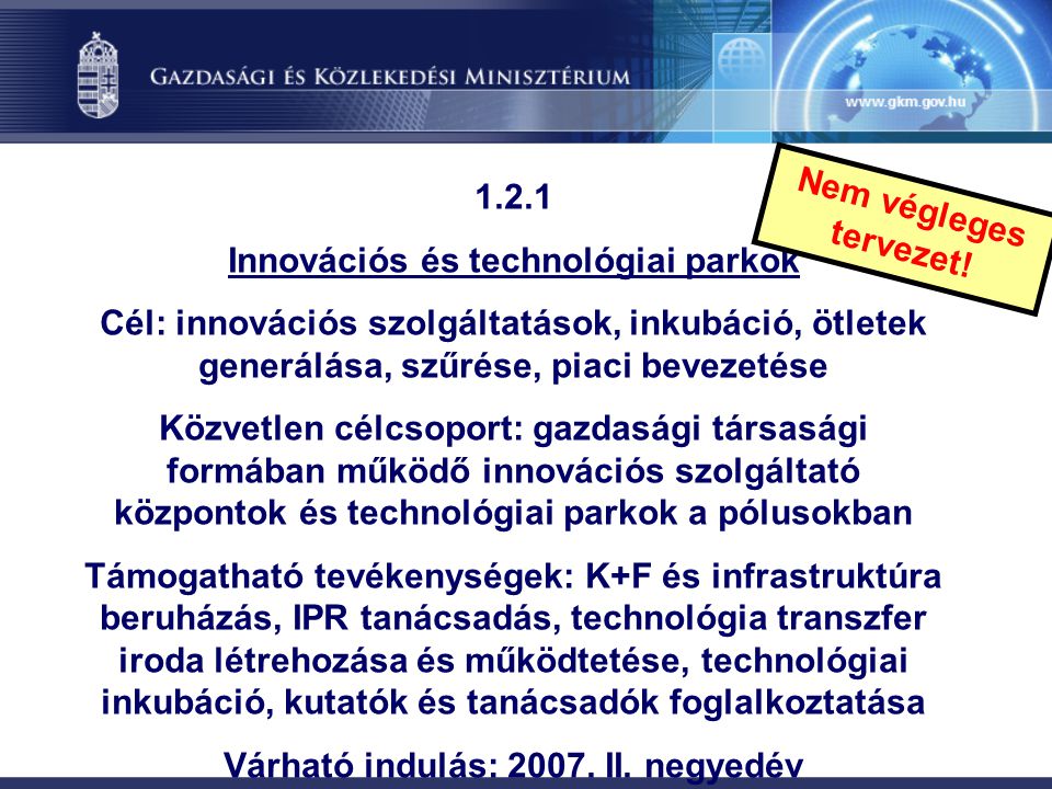 Innovációs és technológiai parkok Várható indulás: II. negyedév