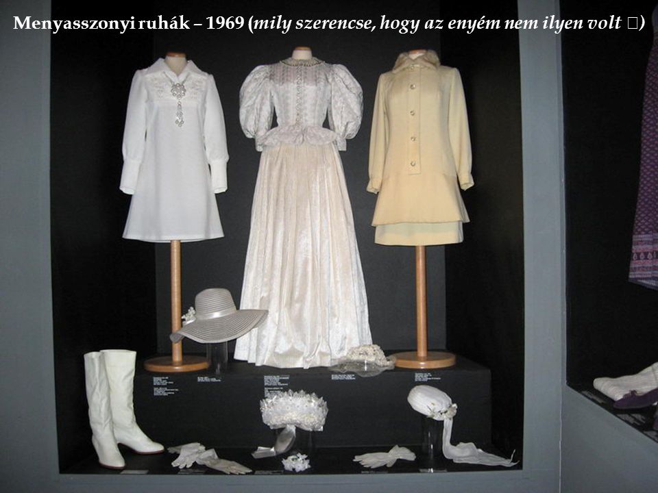Menyasszonyi ruhák – 1969 (mily szerencse, hogy az enyém nem ilyen volt )