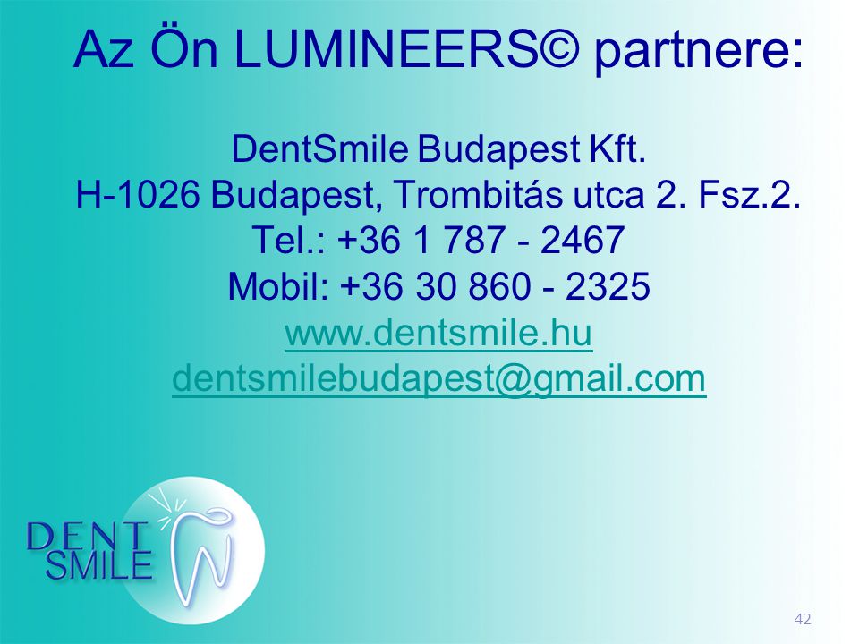 Az Ön LUMINEERS© partnere: DentSmile Budapest Kft