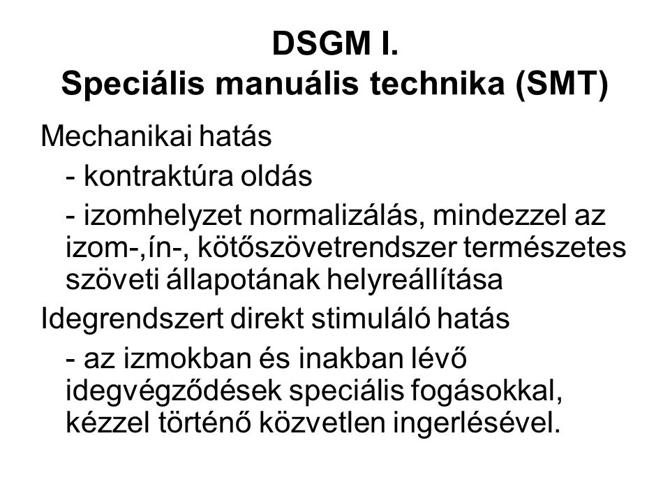 DSGM I. Speciális manuális technika (SMT)