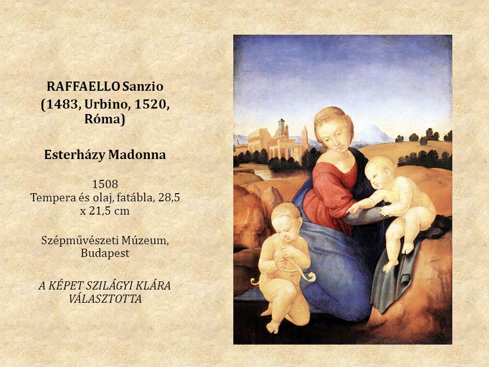 RAFFAELLO Sanzio (1483, Urbino, 1520, Róma) Esterházy Madonna