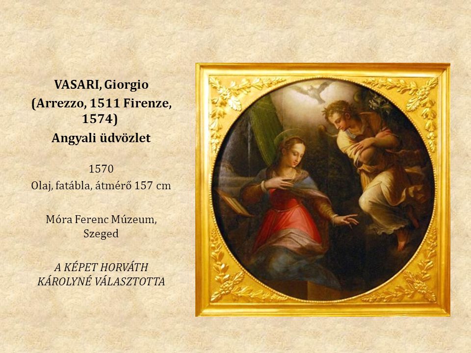 VASARI, Giorgio (Arrezzo, 1511 Firenze, 1574) Angyali üdvözlet