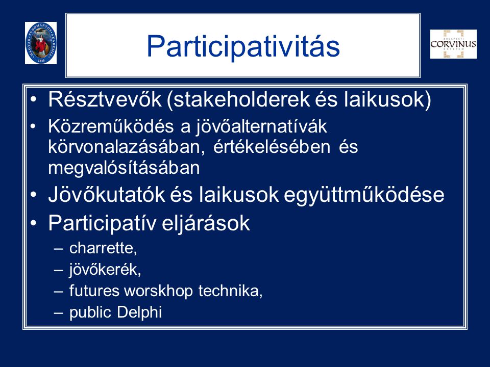Participativitás Résztvevők (stakeholderek és laikusok)