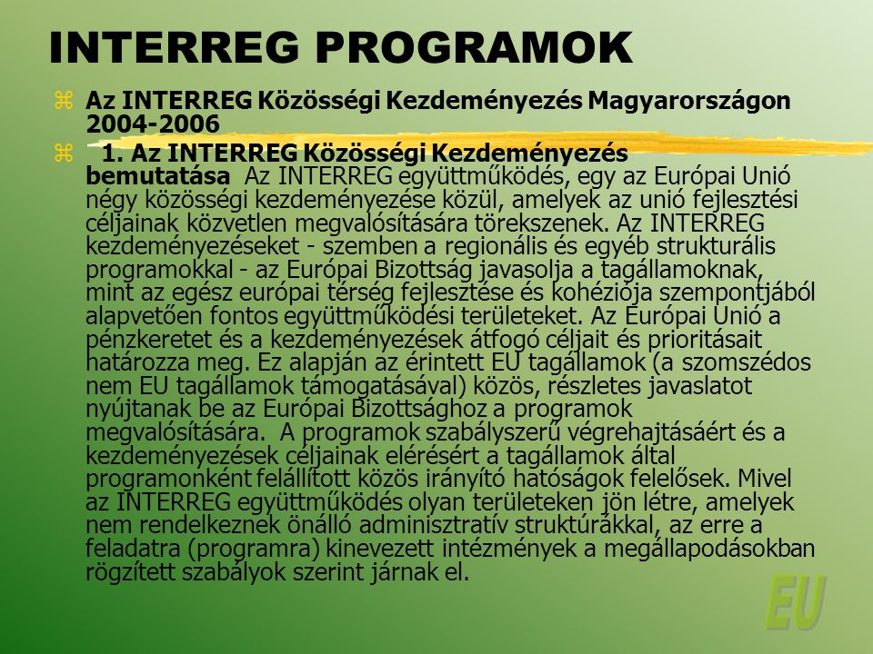 INTERREG PROGRAMOK Az INTERREG Közösségi Kezdeményezés Magyarországon