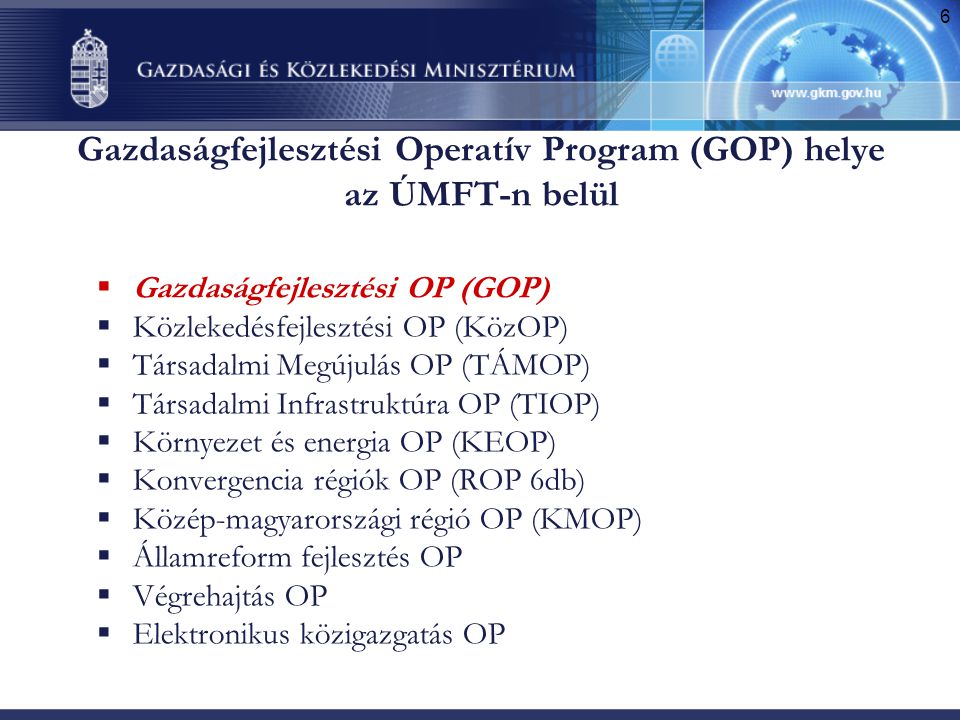 Gazdaságfejlesztési Operatív Program (GOP) helye az ÚMFT-n belül