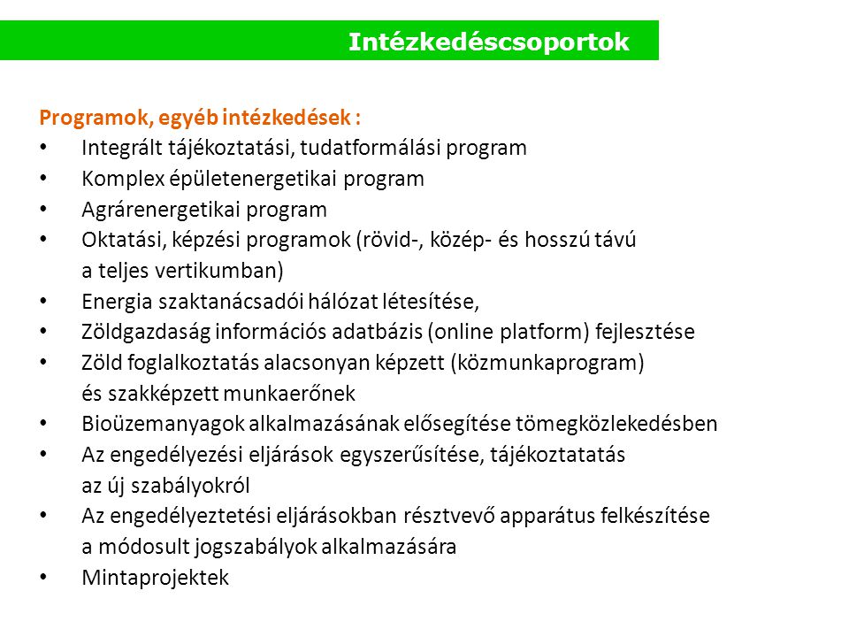 Intézkedéscsoportok Programok, egyéb intézkedések :