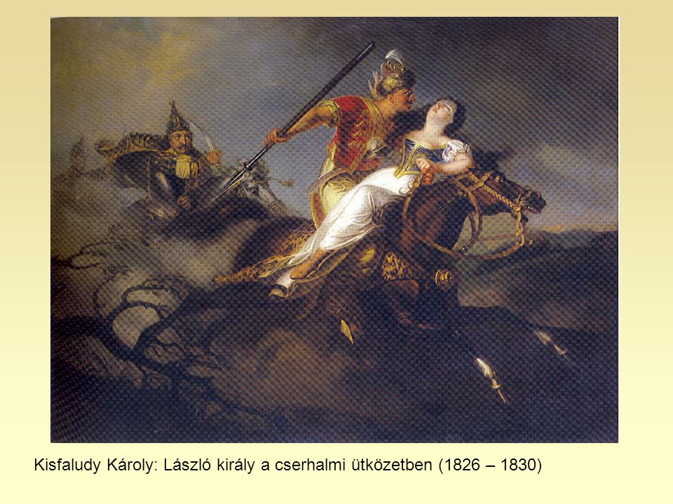 Kisfaludy Károly: László király a cserhalmi ütközetben (1826 – 1830)