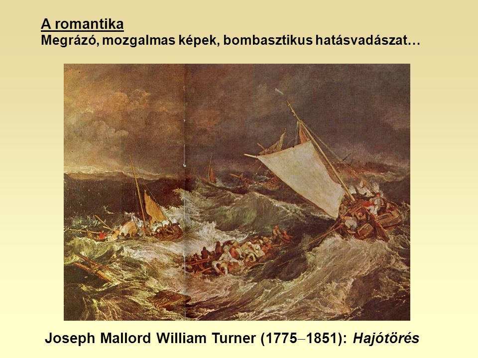 Joseph Mallord William Turner (17751851): Hajótörés