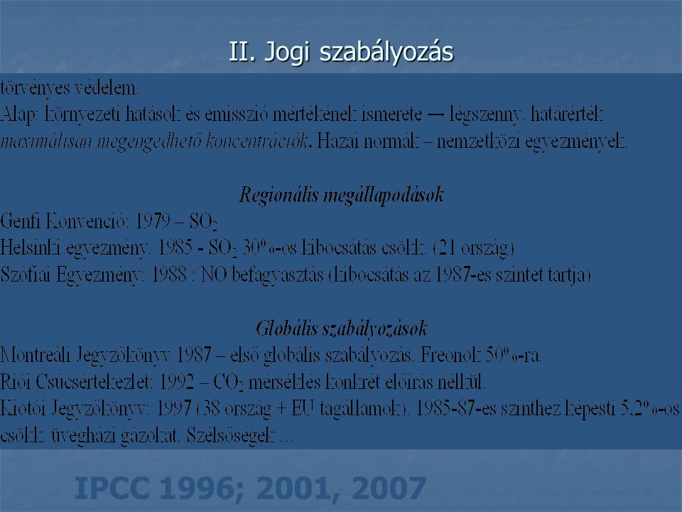 II. Jogi szabályozás IPCC 1996; 2001, 2007