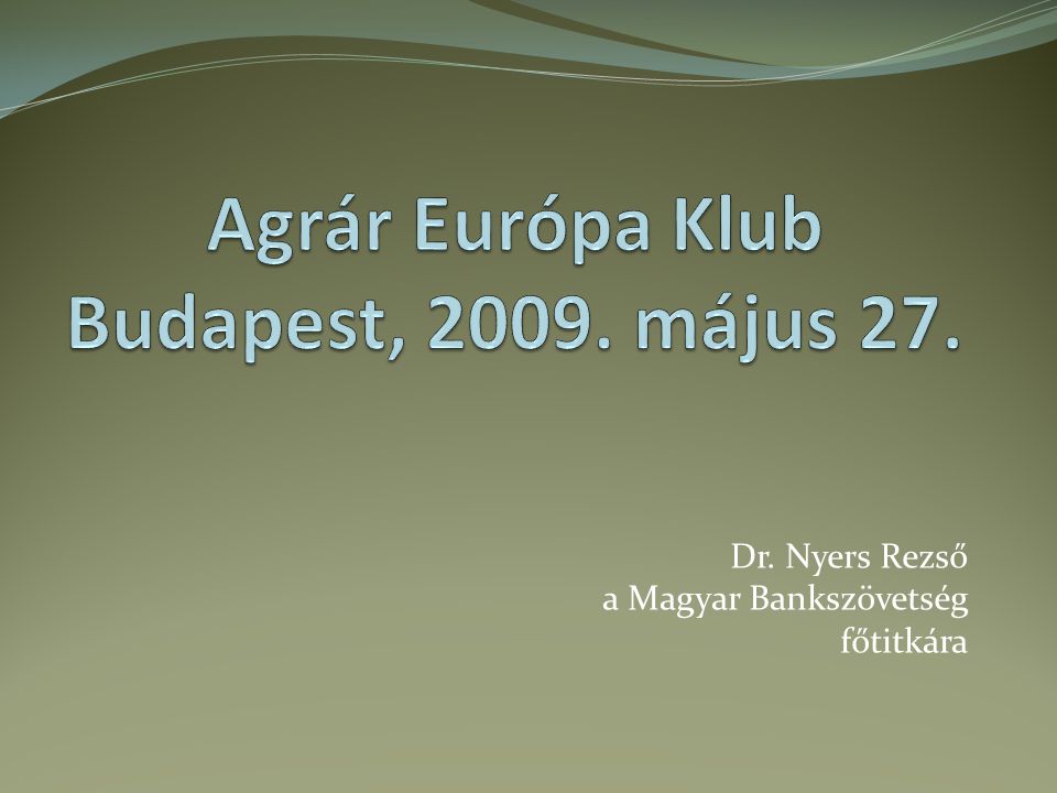 Agrár Európa Klub Budapest, május 27.
