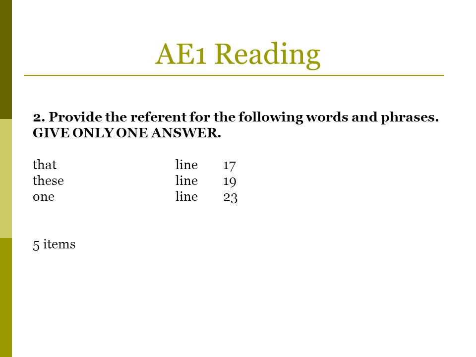 AE1 Reading 2. Provide the referent for the following words and phrases. GIVE ONLY ONE ANSWER. that line 17.