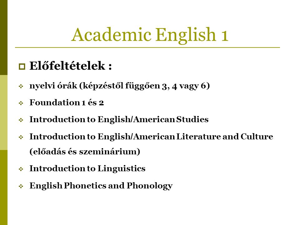 Academic English 1 Előfeltételek :