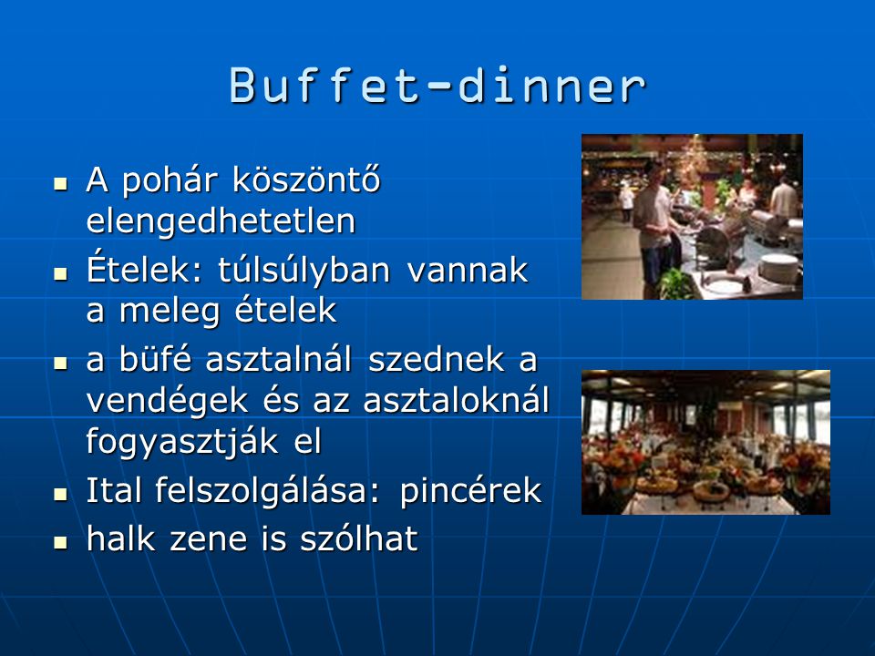 Buffet-dinner A pohár köszöntő elengedhetetlen