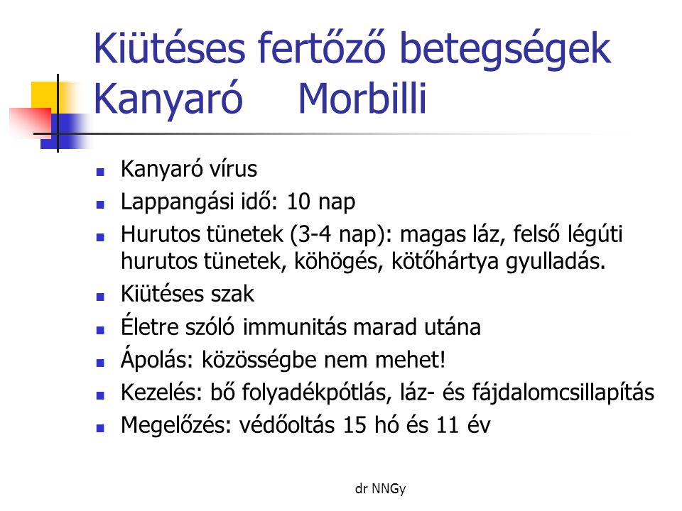 Kiütéses fertőző betegségek Kanyaró Morbilli