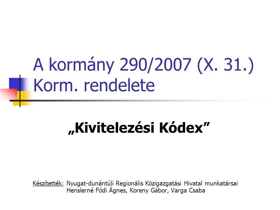 A kormány 290/2007 (X. 31.) Korm. rendelete