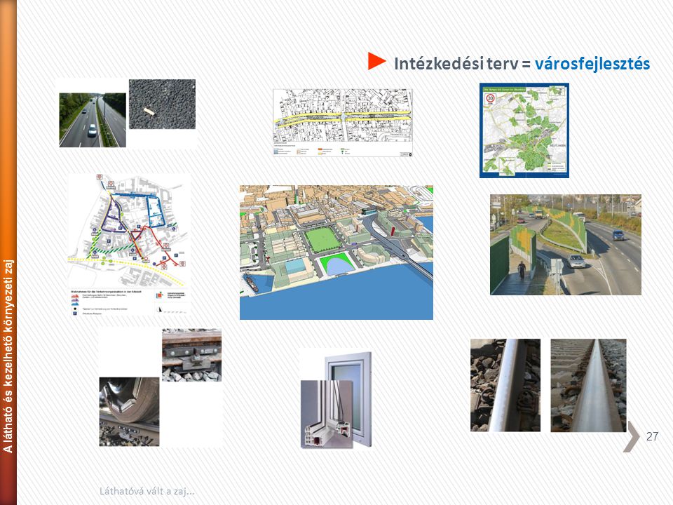 ► Intézkedési terv = városfejlesztés