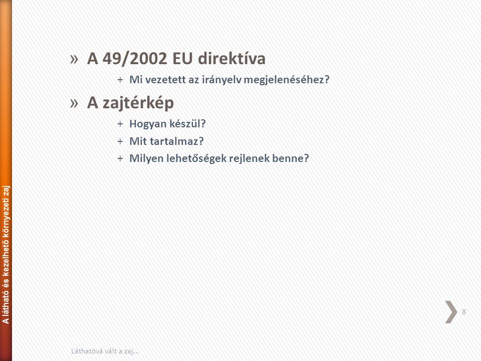A 49/2002 EU direktíva A zajtérkép