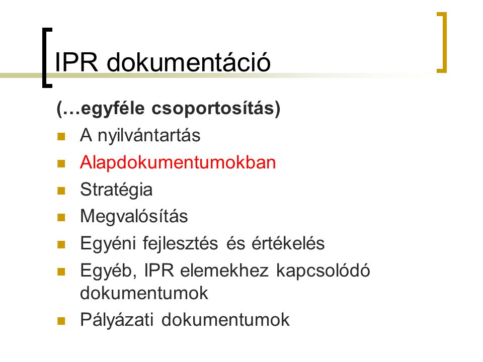 IPR dokumentáció (…egyféle csoportosítás) A nyilvántartás