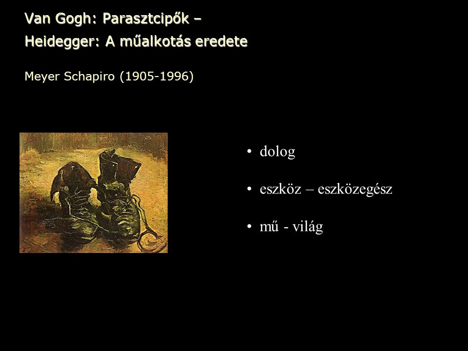 Van Gogh: Parasztcipők – Heidegger: A műalkotás eredete
