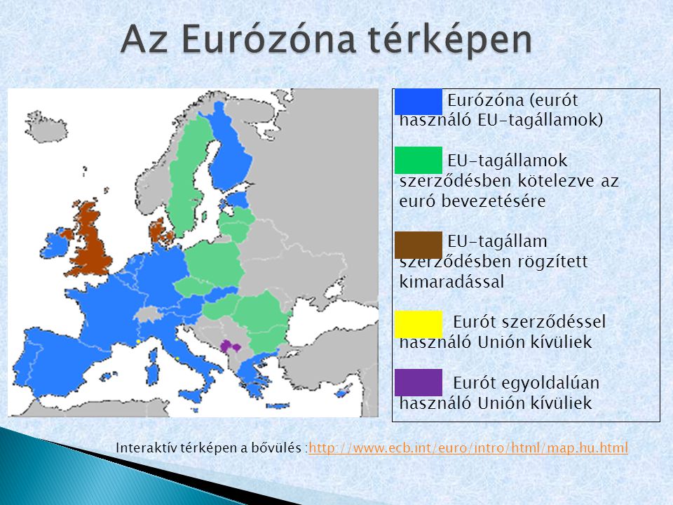Az Eurózóna térképen Eurózóna (eurót használó EU-tagállamok)