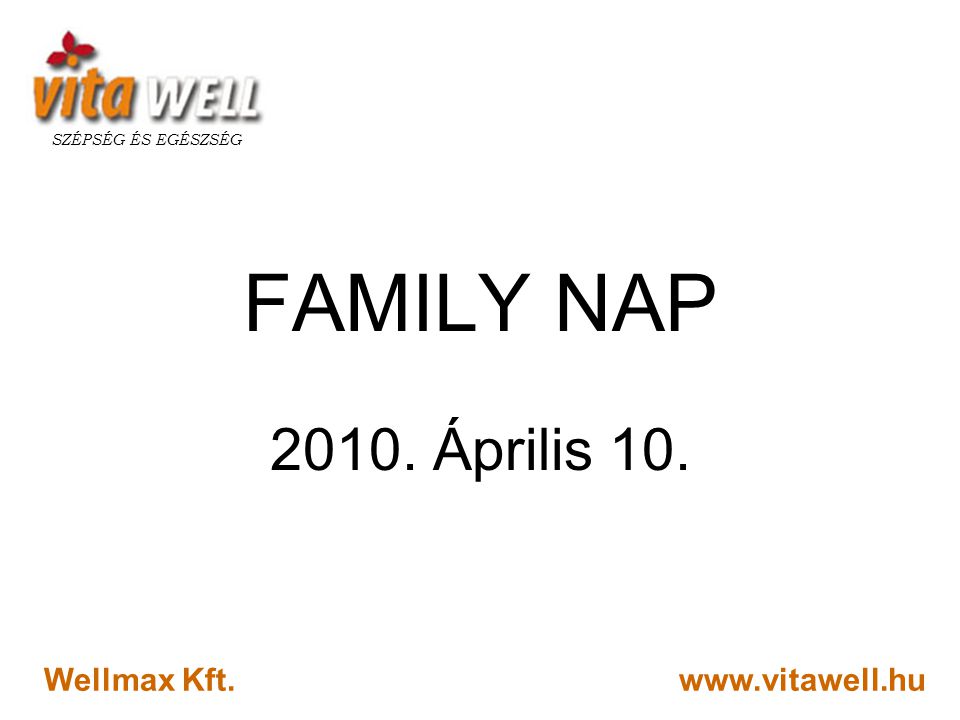 FAMILY NAP Április 10. Wellmax Kft.