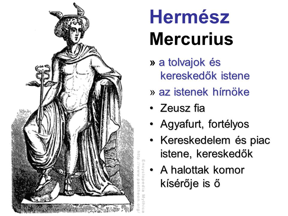 Hermész Mercurius » a tolvajok és kereskedők istene