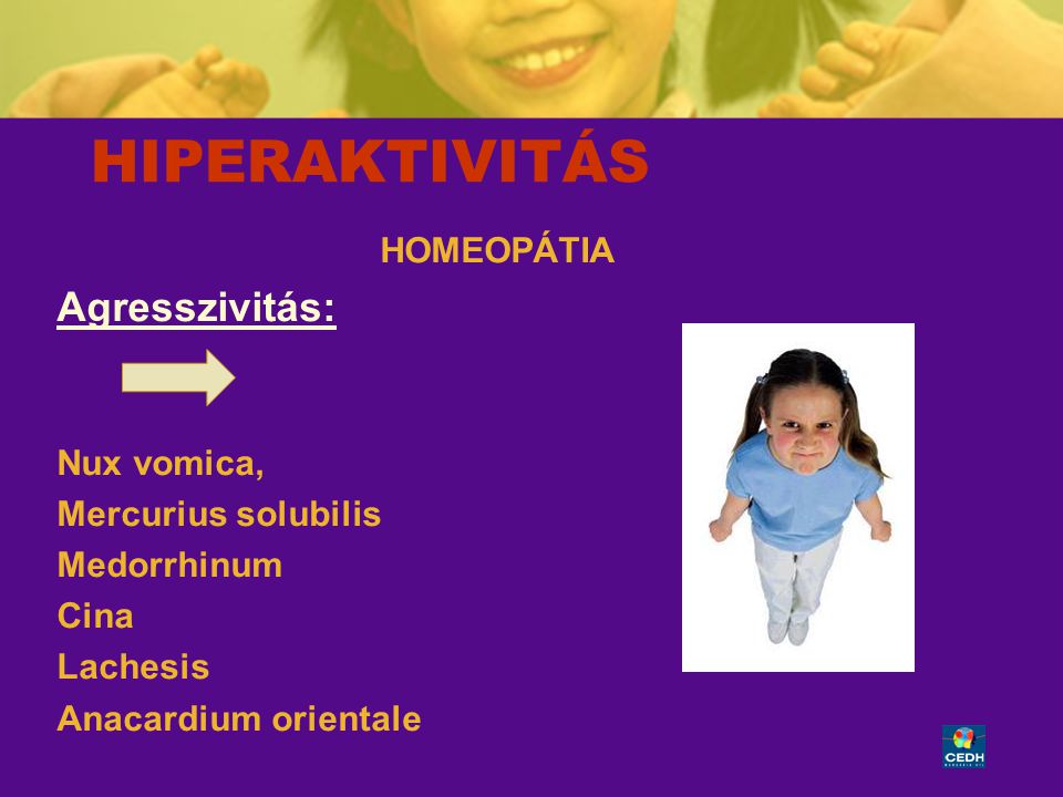 HIPERAKTIVITÁS Agresszivitás: HOMEOPÁTIA Nux vomica,