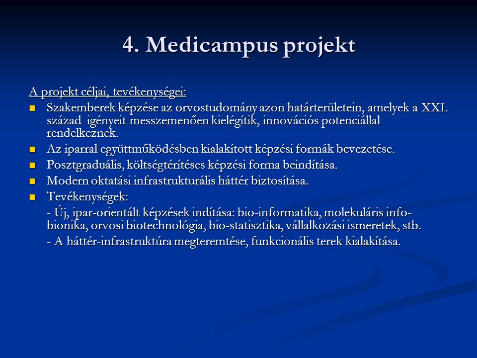 4. Medicampus projekt A projekt céljai, tevékenységei: