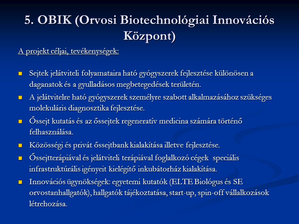 5. OBIK (Orvosi Biotechnológiai Innovációs Központ)