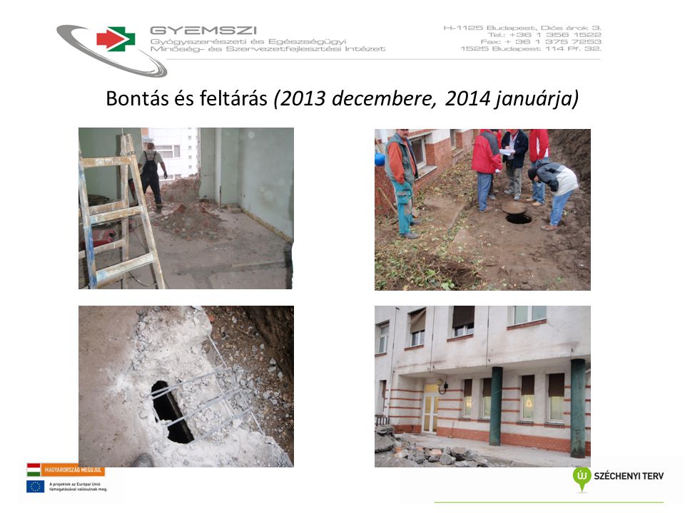 Bontás és feltárás (2013 decembere, 2014 januárja)