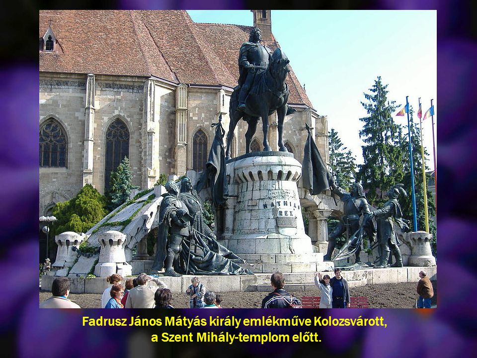 Fadrusz János Mátyás király emlékműve Kolozsvárott, a Szent Mihály-templom előtt.
