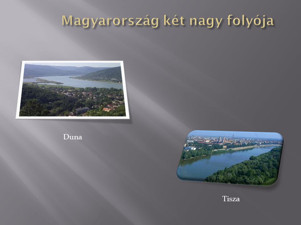 Magyarország két nagy folyója