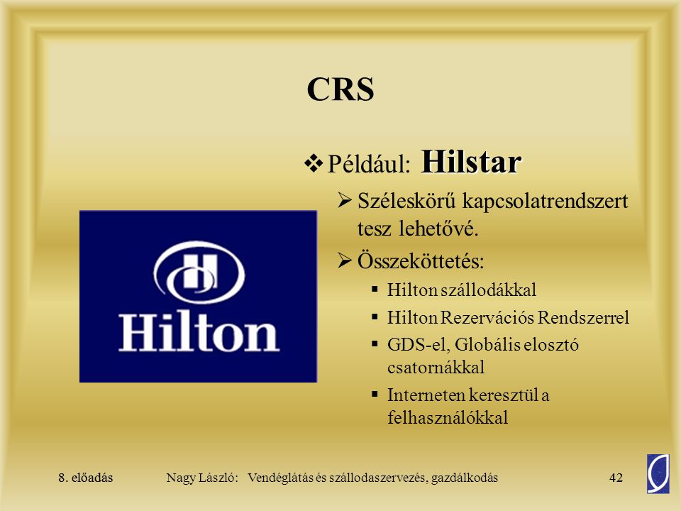 CRS Például: Hilstar Széleskörű kapcsolatrendszert tesz lehetővé.