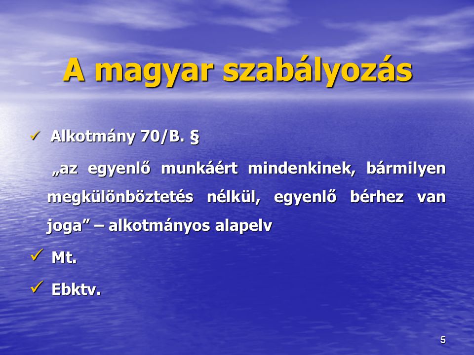 A magyar szabályozás Alkotmány 70/B. §