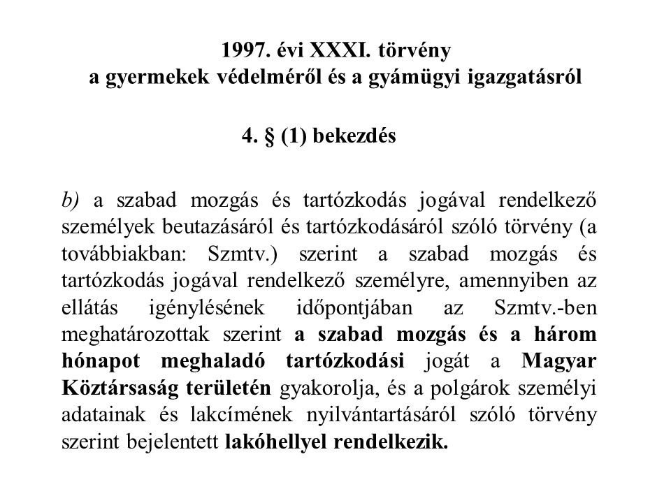 1997. évi XXXI. törvény a gyermekek védelméről és a gyámügyi igazgatásról