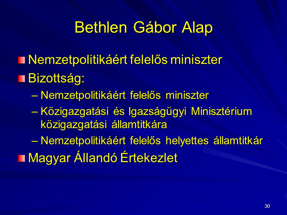 Bethlen Gábor Alap Nemzetpolitikáért felelős miniszter Bizottság: