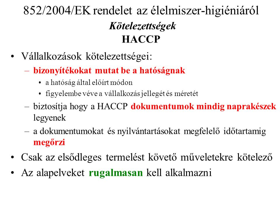 852/2004/EK rendelet az élelmiszer-higiéniáról Kötelezettségek HACCP