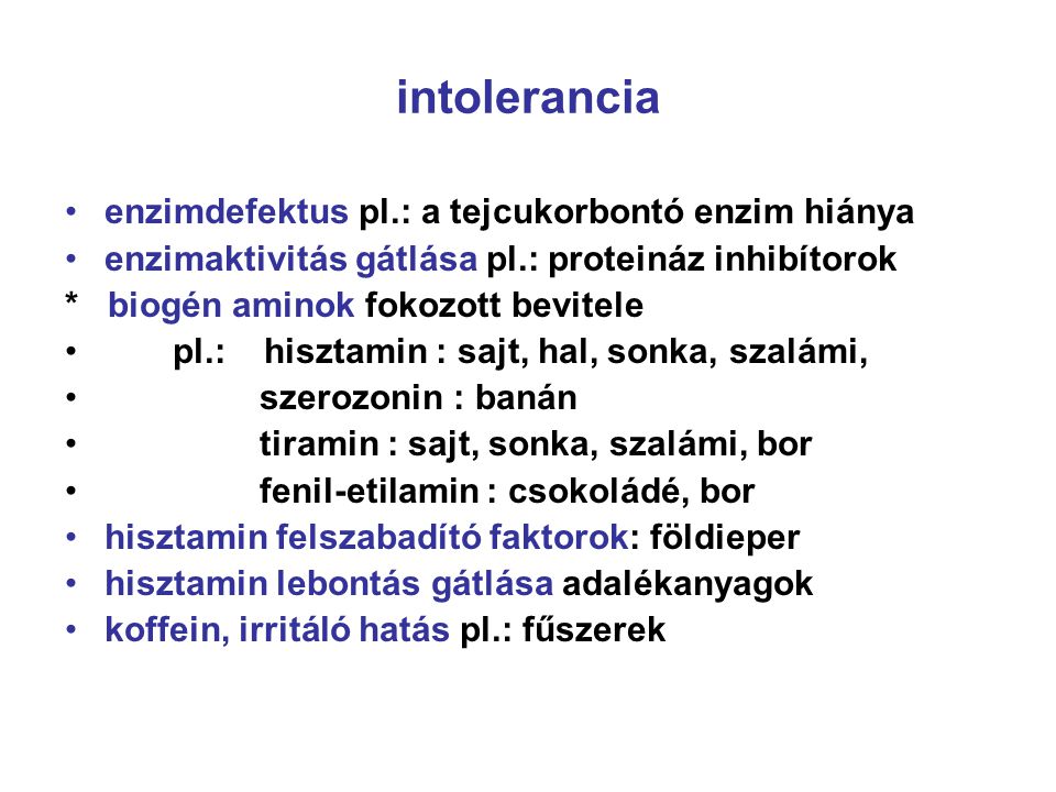 intolerancia enzimdefektus pl.: a tejcukorbontó enzim hiánya