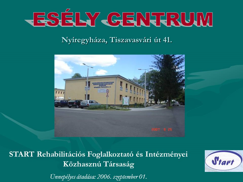ESÉLY CENTRUM Nyíregyháza, Tiszavasvári út 41.