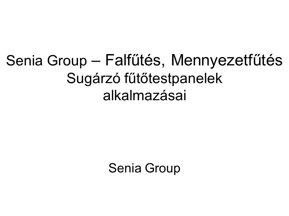 Senia Group – Falfűtés, Mennyezetfűtés Sugárzó fűtőtestpanelek alkalmazásai