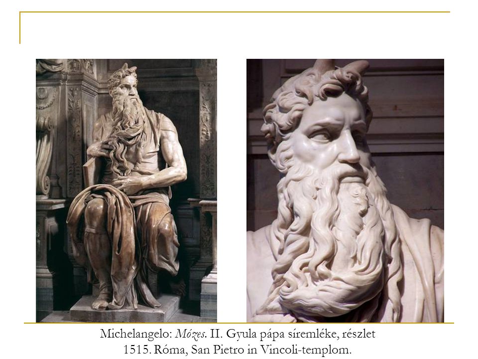 Michelangelo: Mózes. II. Gyula pápa síremléke, részlet