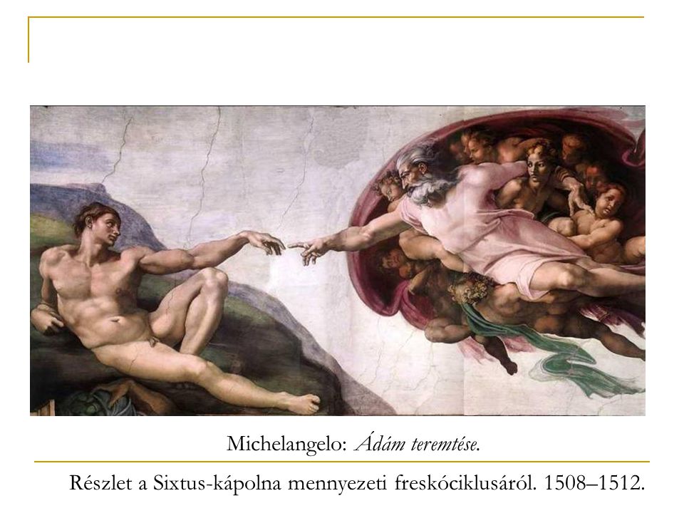 Michelangelo: Ádám teremtése.