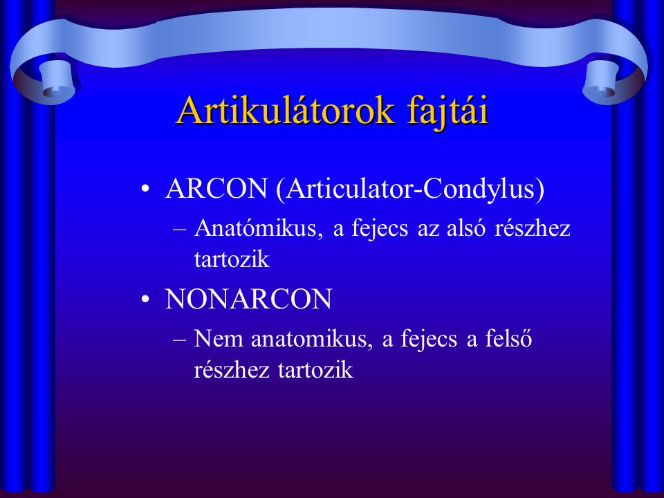 Artikulátorok fajtái ARCON (Articulator-Condylus) NONARCON