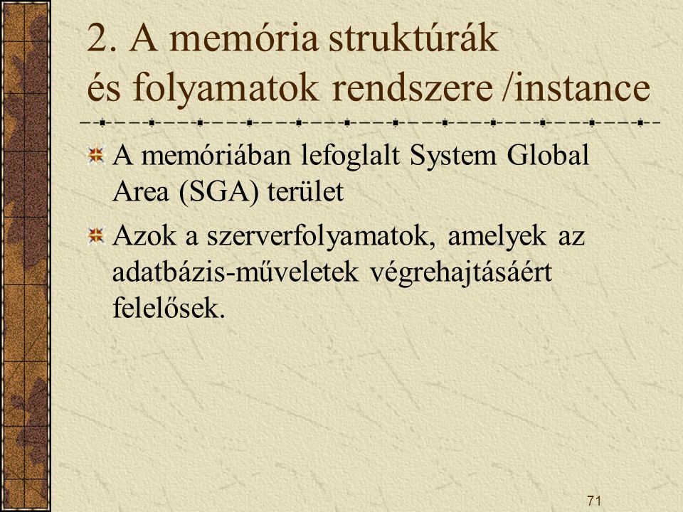 2. A memória struktúrák és folyamatok rendszere /instance
