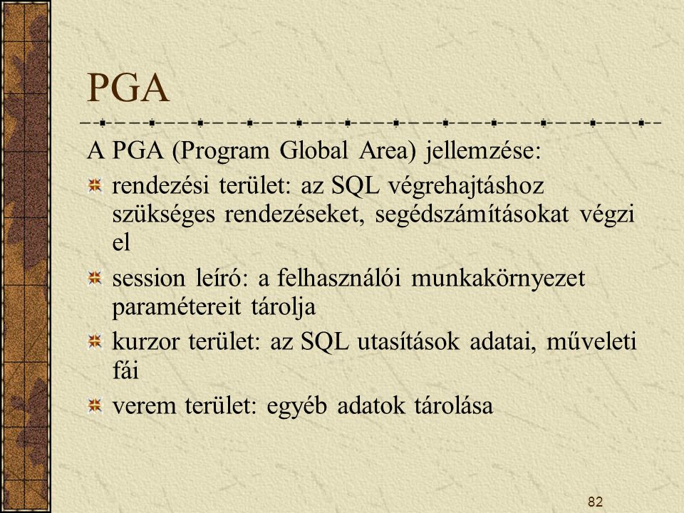 PGA A PGA (Program Global Area) jellemzése: