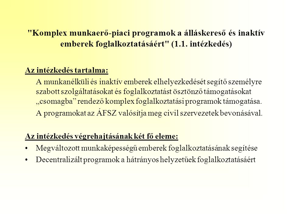 Komplex munkaerő-piaci programok a álláskereső és inaktív emberek foglalkoztatásáért (1.1. intézkedés)