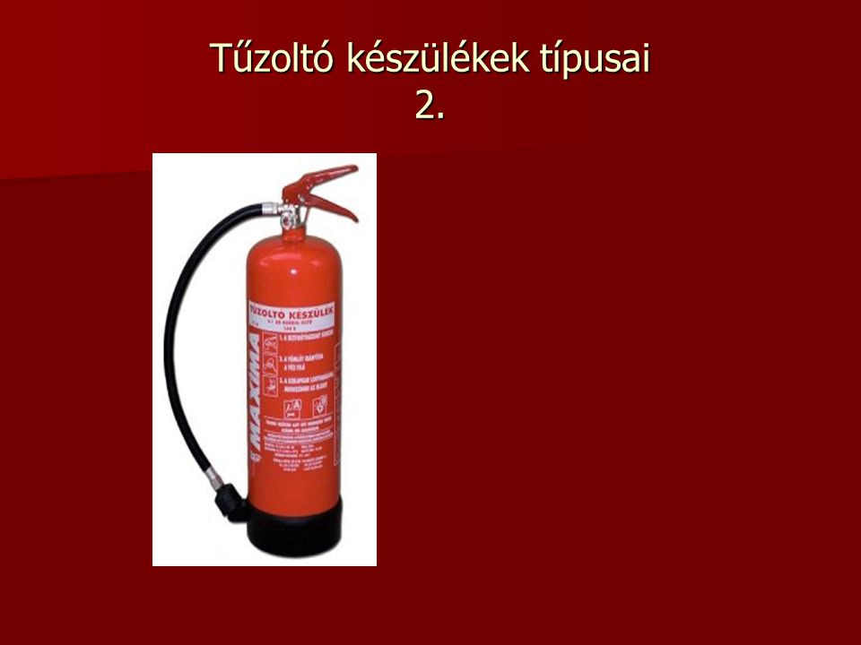 Tűzoltó készülékek típusai 2.