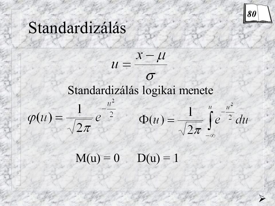 80 Standardizálás Standardizálás logikai menete M(u) = 0 D(u) = 1 